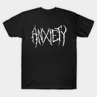 Anxiety T-Shirt