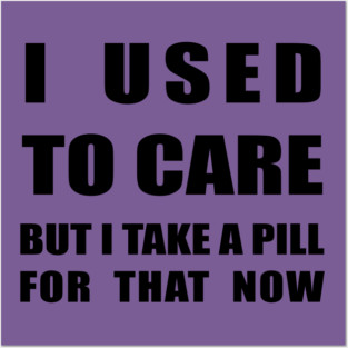 Used to care Posters and Art