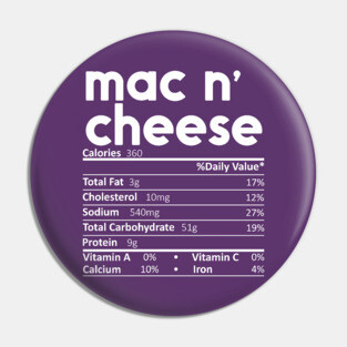Mac N' Cheese Nutrition Facts Gift Funny Thanksgiving Costume Pin