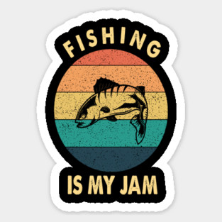 fishing is my jam Sticker