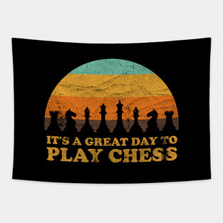 It's A Great Day To Play Chess ✅ Tapestry