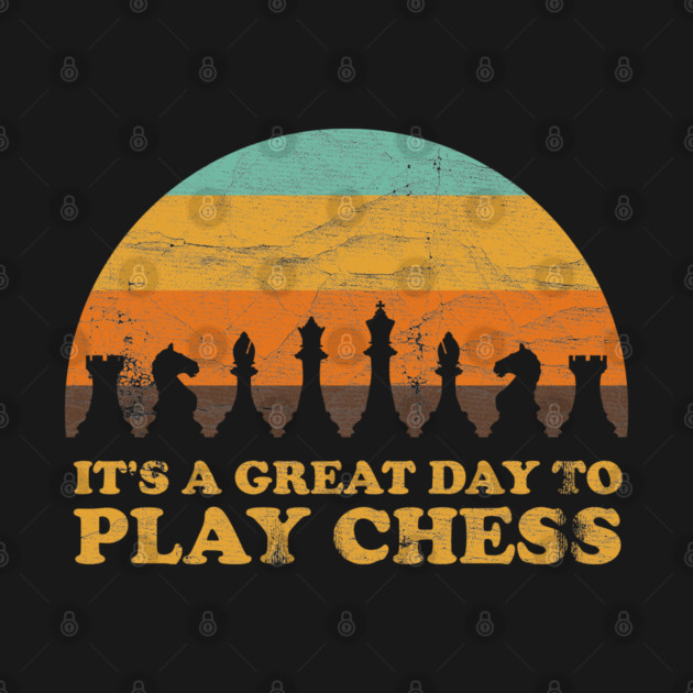 It's A Great Day To Play Chess ✅ by Sachpica