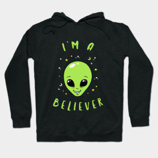 I'm A Believer Alien Hoodie