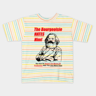 The Bourgeoisie Hates Him Kids T-Shirt