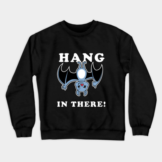 Hang In There Bat Crewneck Sweatshirt by dumbshirts