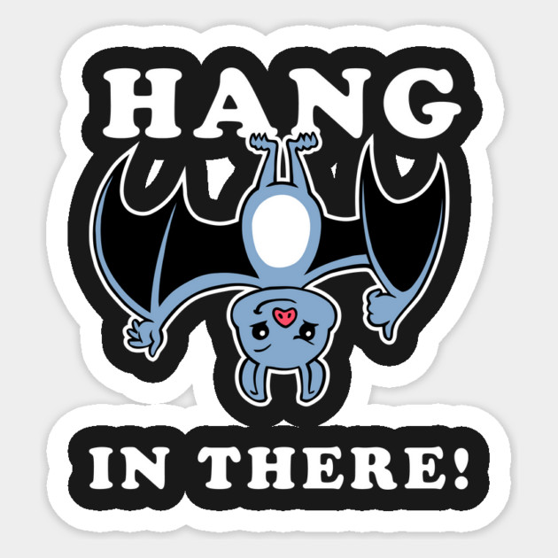 Hang In There Bat Sticker by dumbshirts