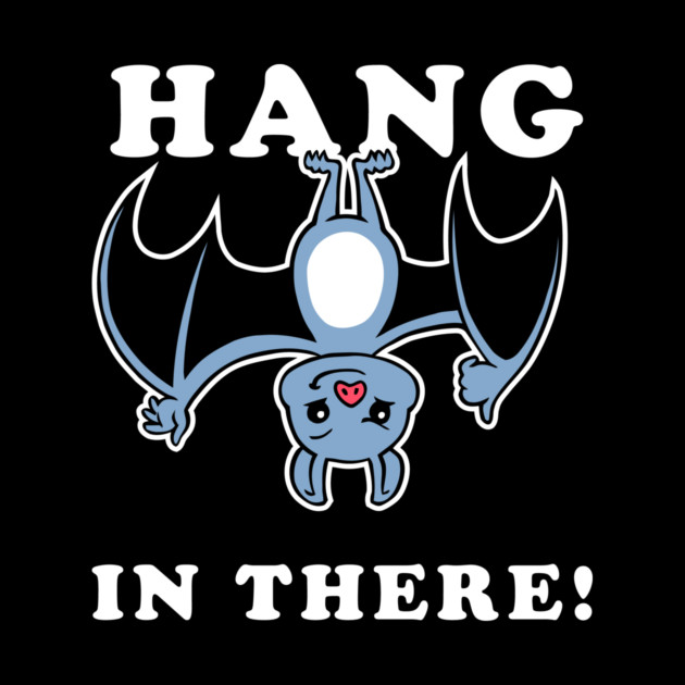 Hang In There Bat by dumbshirts