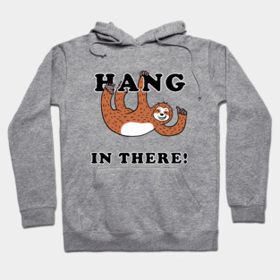 Hang In There Sloth Hoodie