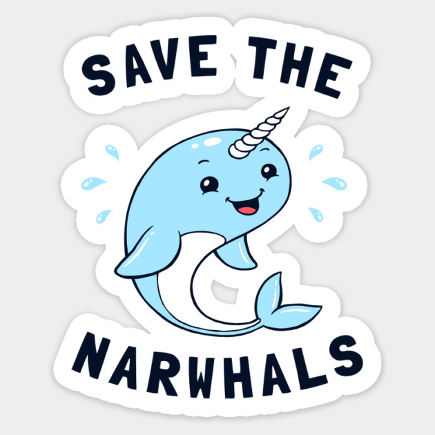 Save The Narwhals Sticker by dumbshirts