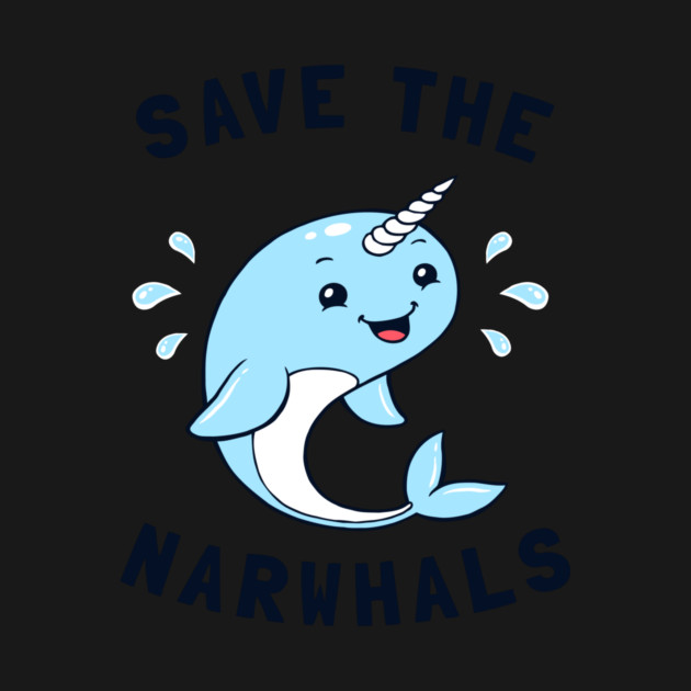 Save The Narwhals by dumbshirts