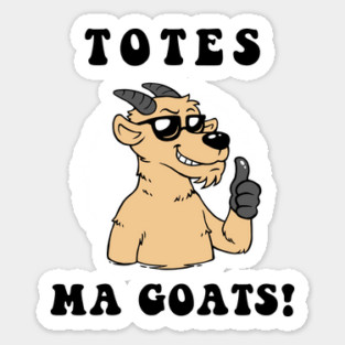 Totes Ma Goats Magnet