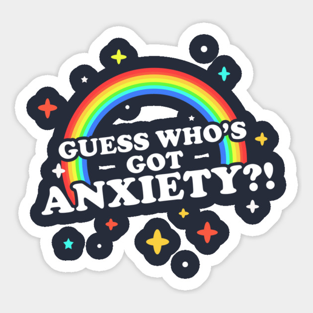Guess Who's Got Anxiety?! Magnet by dumbshirts