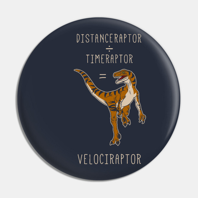 Velociraptor = Distanceraptor / Timeraptor Pin by dumbshirts