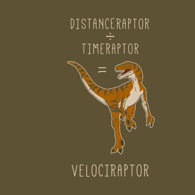 Velociraptor = Distanceraptor / Timeraptor by dumbshirts