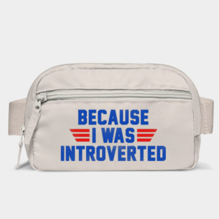 Because I Was Introverted Bag
