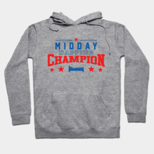 Midday Nap Champion Hoodie
