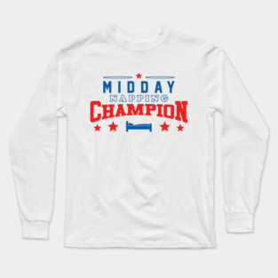 Midday Nap Champion Long Sleeve T-Shirt