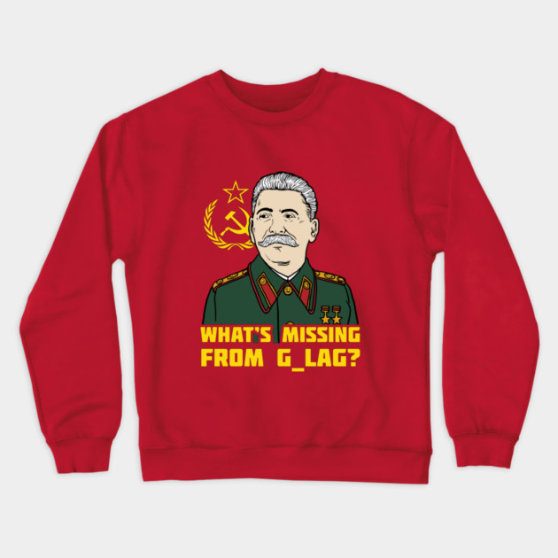 What's Missing From Gulag? Crewneck Sweatshirt by dumbshirts