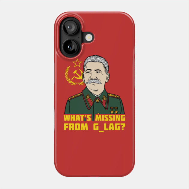 What's Missing From Gulag? Phone Case by dumbshirts