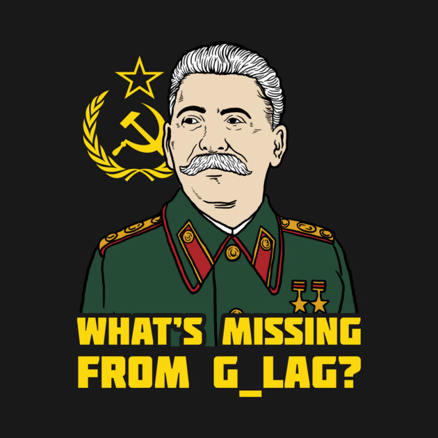 What's Missing From Gulag? by dumbshirts