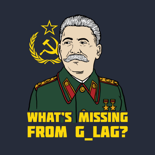 What's Missing From Gulag? by dumbshirts
