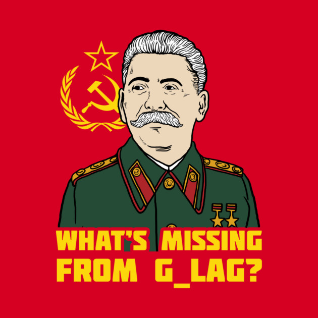 What's Missing From Gulag? by dumbshirts