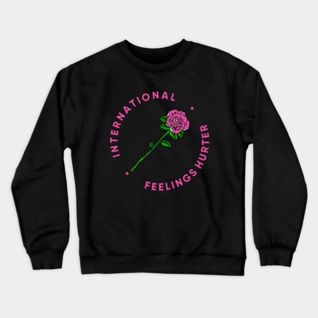International Feelings Hurter Crewneck Sweatshirt by dumbshirts