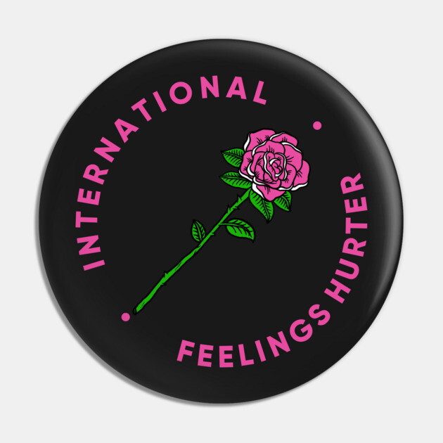 International Feelings Hurter Pin by dumbshirts