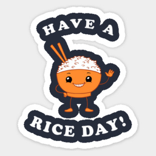 Have A Rice Day! Magnet