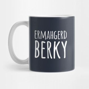Ermahgerd Berky Mug