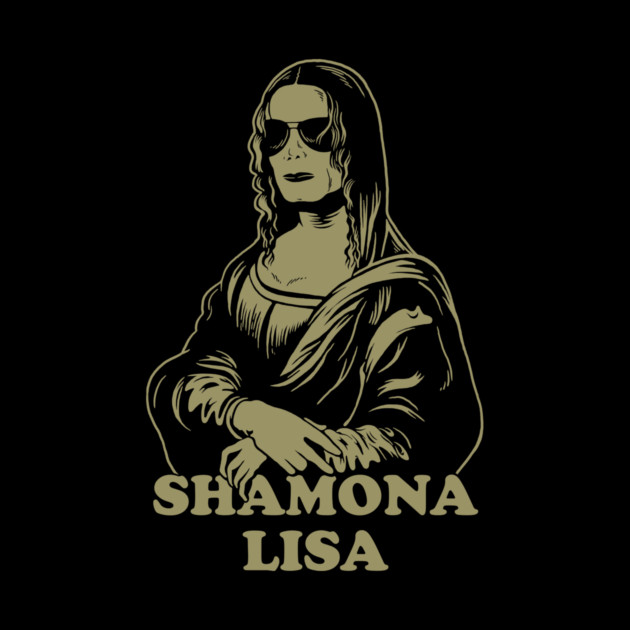 Shamona Lisa by dumbshirts