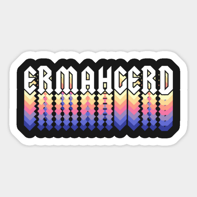 Ermahgerd Magnet by dumbshirts