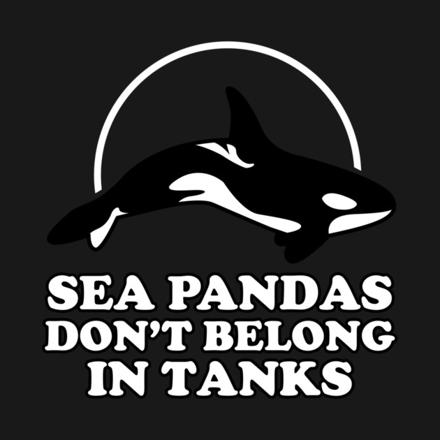 Sea Pandas Don't Belong In Tanks by dumbshirts