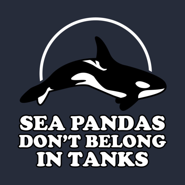 Sea Pandas Don't Belong In Tanks by dumbshirts