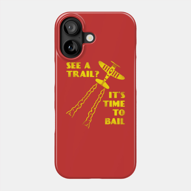 See A Trail It's Time To Bail Phone Case by dumbshirts
