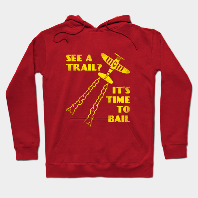See A Trail It's Time To Bail Hoodie by dumbshirts