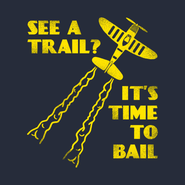 See A Trail It's Time To Bail by dumbshirts
