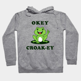 Okey Croak-ey Hoodie