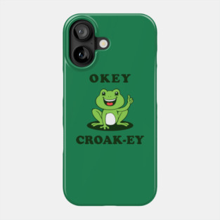 Okey Croak-ey Phone Case