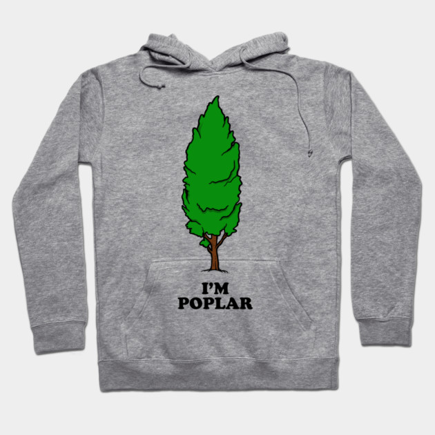 I'm Poplar Hoodie by dumbshirts