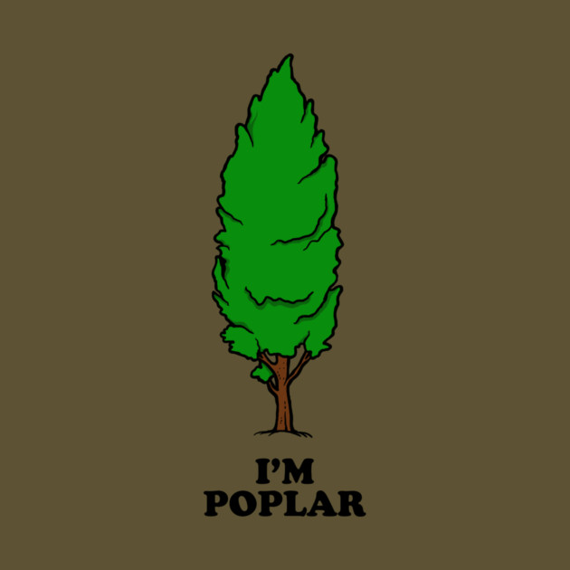 I'm Poplar by dumbshirts