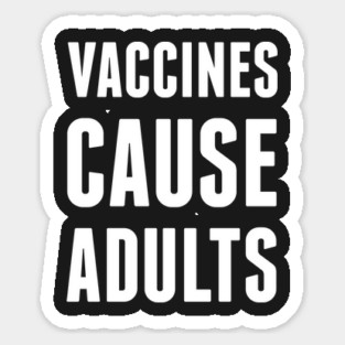 Vaccines Cause Adults Magnet