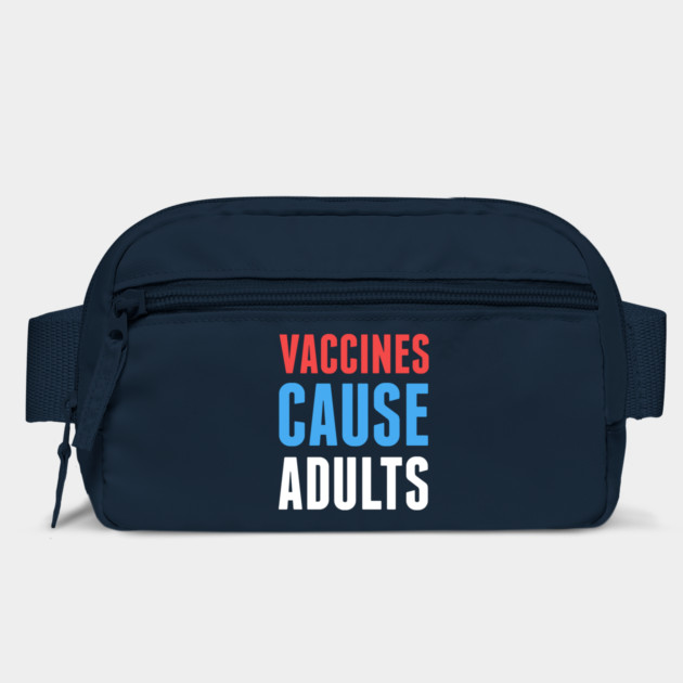 Vaccines Cause Adults by dumbshirts