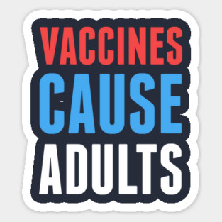 Vaccines Cause Adults Magnet