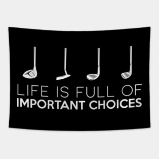 life is full of important choices Tapestry