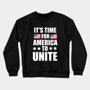 It's Time For America To Unite, Biden President Crewneck Sweatshirt