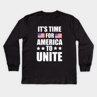 It's Time For America To Unite, Biden President Kids Long Sleeve T-Shirt