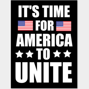 It's Time For America To Unite, Biden President Posters and Art