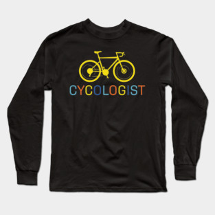 Funny Cycologist Bicycle Humor Long Sleeve T-Shirt
