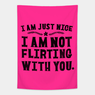 I AM NOT FLIRTING WITH YOU Tapestry